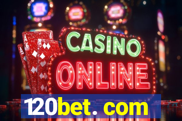 120bet. com